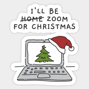 I'll Be Zoom For Christmas - Christmas Tree Online Family Time (White) Sticker